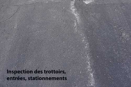 Inspection des trottoires, entrées et stationnements